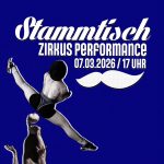 STAMMTISCH / Zirkus Performance & Speisen