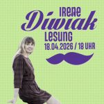 IRENE DIWIAK / Lesung & Dinner